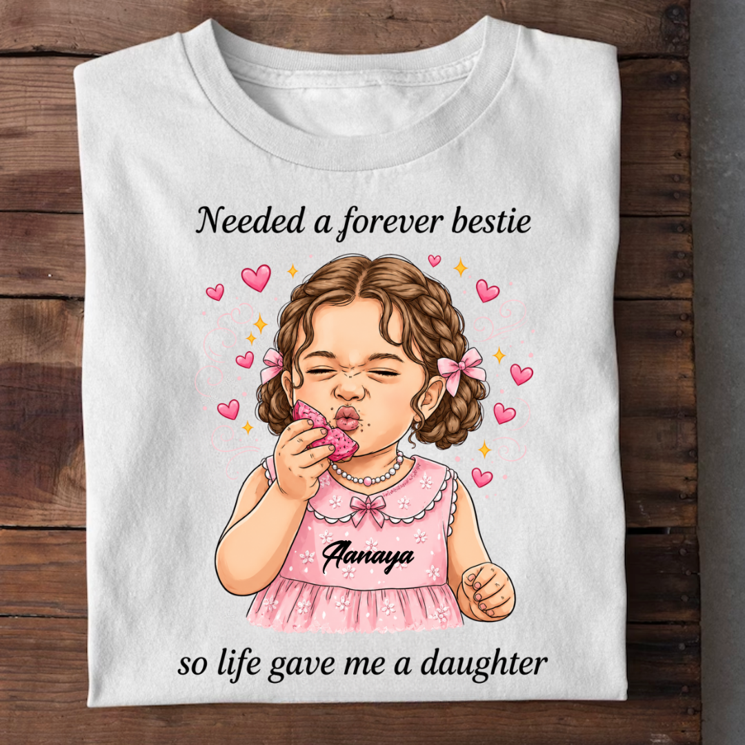 MY DAUGHTER FOREVER BESTIE CUSTOMIZED TEE