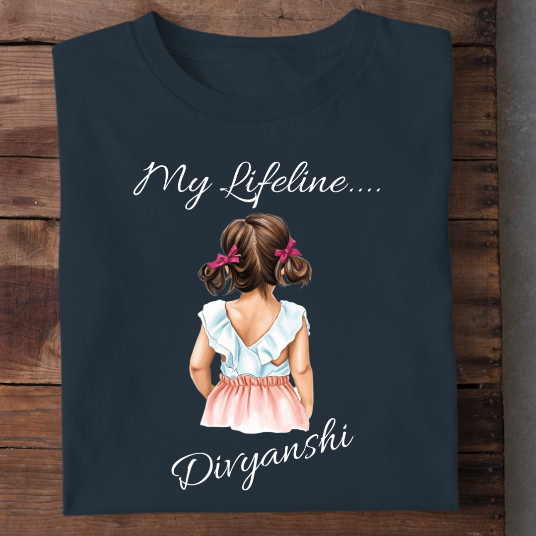 MY DAUGHTER MY LIFELINE CUSTOMIZED TEE
