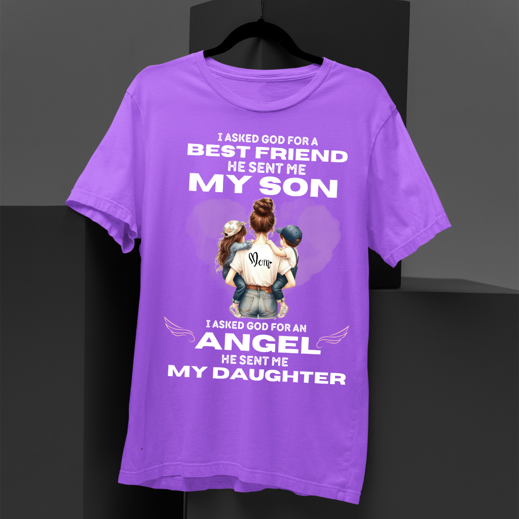 HE GAVE ME MY SON DAUGHTER - MOM SHIRT