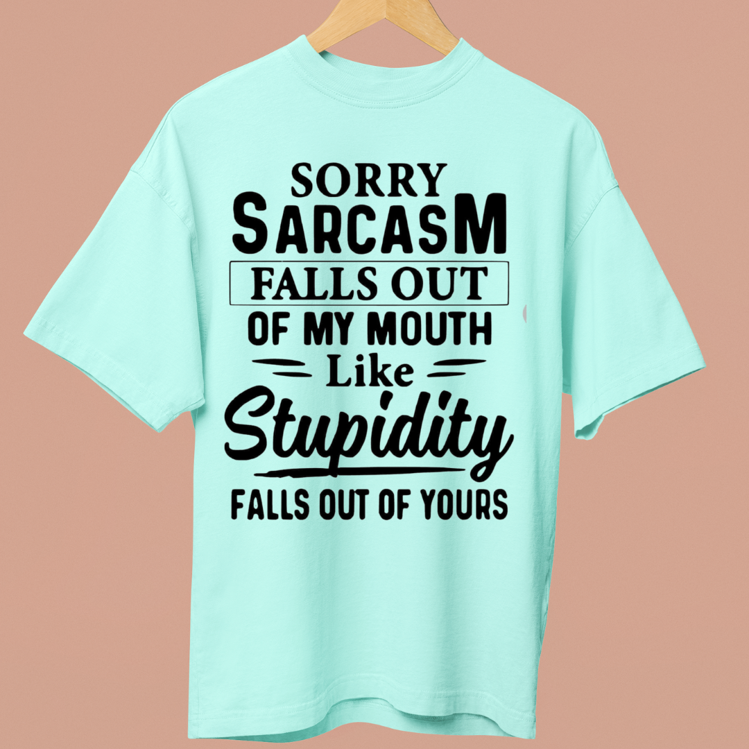 SARCASM FALLS OUT - OVERSIZE SHIRT