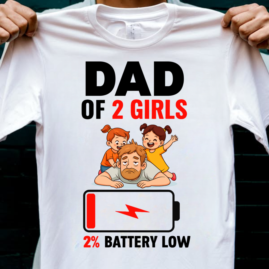 DAD OF 2 GIRLS BATTERY DRAINED