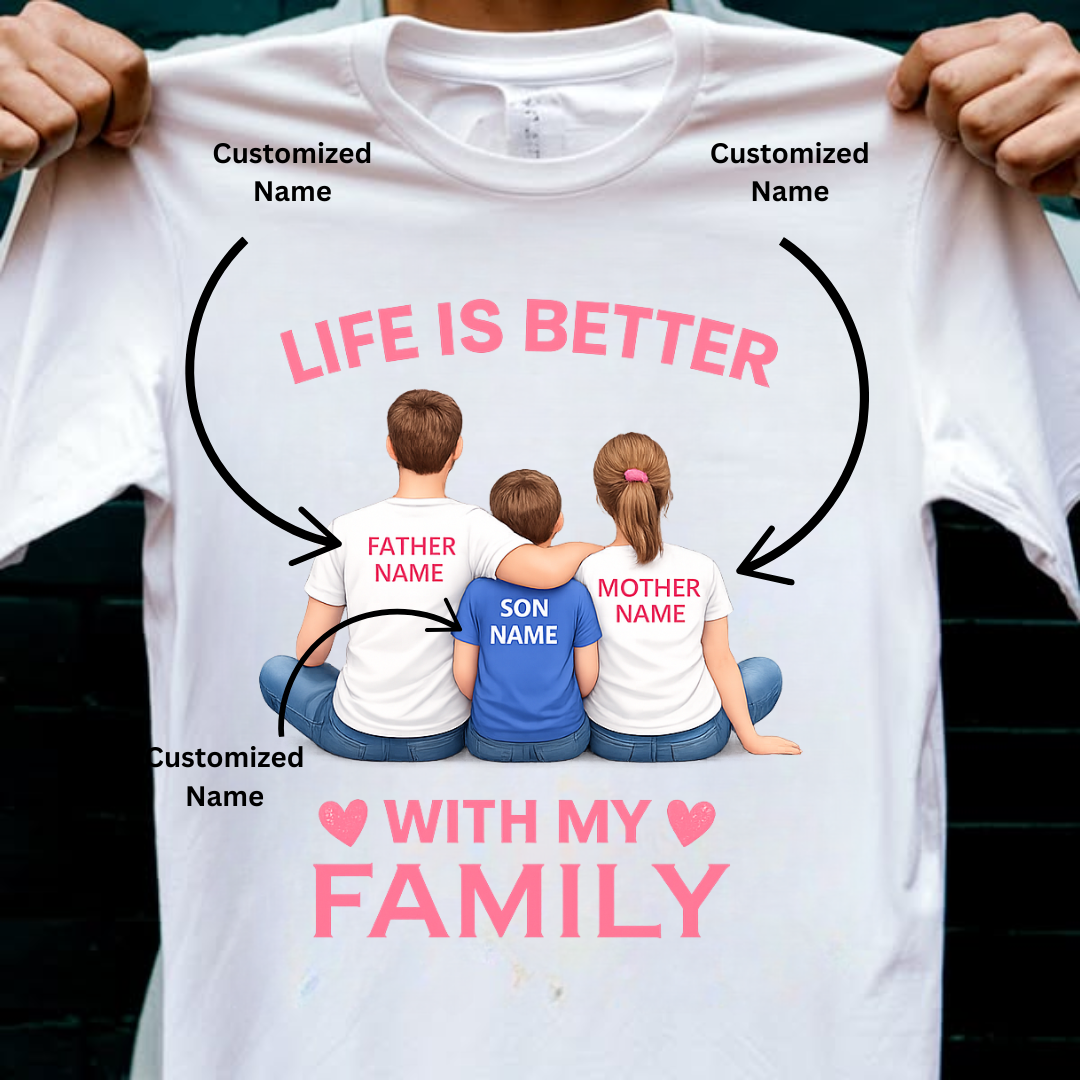 LIFE WITH FAMILY OF ONE SON CUSTOMIZED TEE