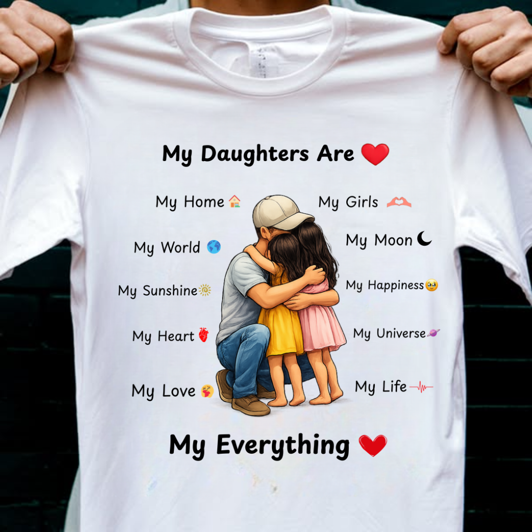 MY DAUGHTERS MY EVERYTHING