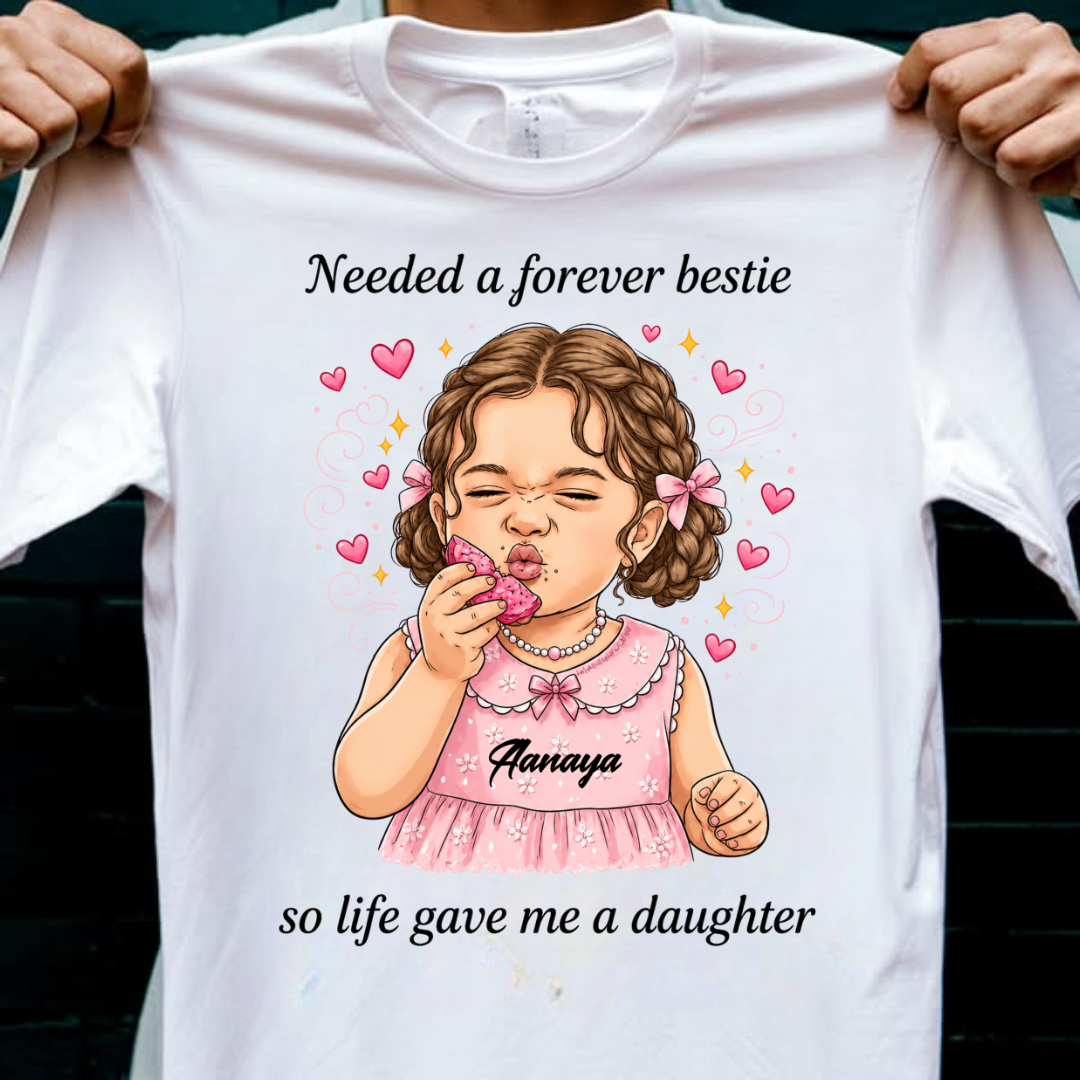 MY DAUGHTER FOREVER BESTIE CUSTOMIZED TEE