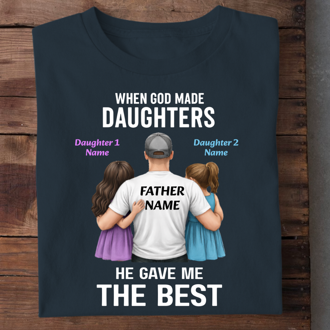GOD GAVE BEST DAUGHTERS CUSTOMIZED TEE