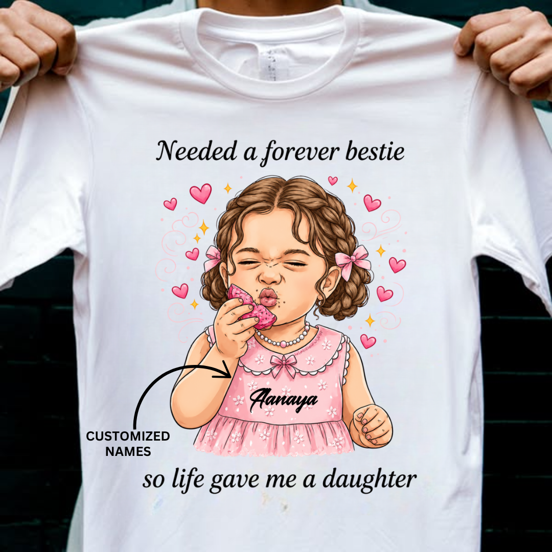 MY DAUGHTER FOREVER BESTIE CUSTOMIZED TEE