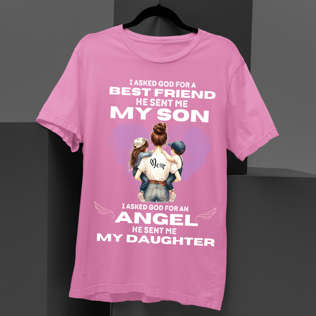 HE GAVE ME MY SON DAUGHTER - MOM SHIRT