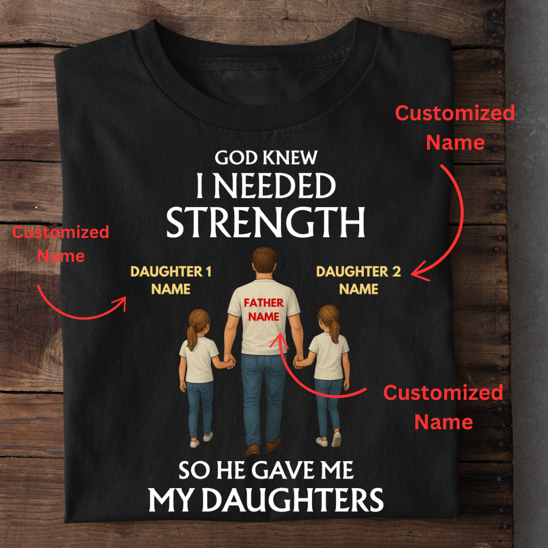 STRENGTH MY DAUGHTERS CUSTOMIZED TEE