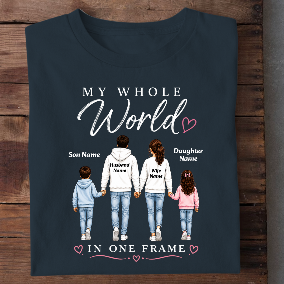 WHOLE WORLD MY SON AND DAUGHTER CUSTOMIZED TEE