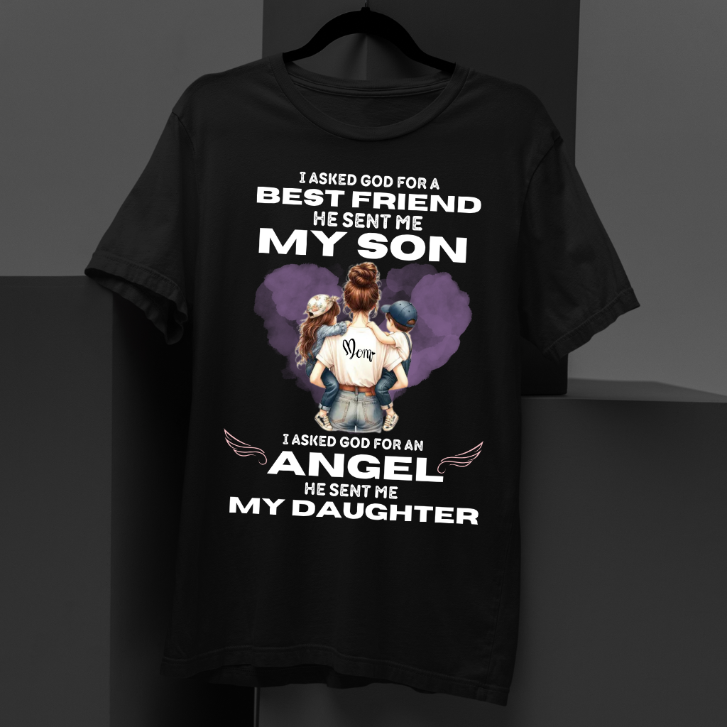 HE GAVE ME MY SON DAUGHTER - MOM SHIRT