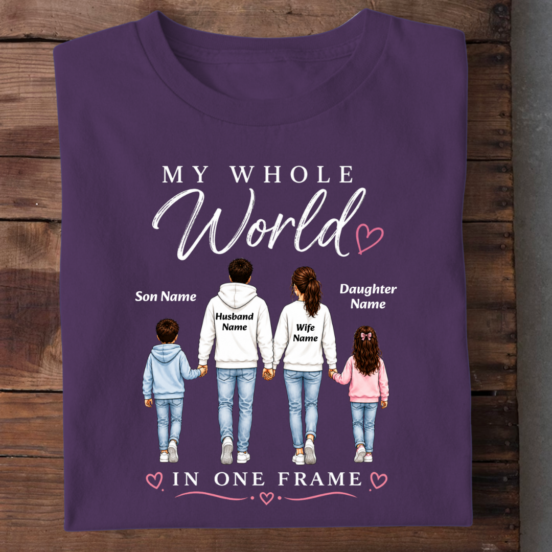 WHOLE WORLD MY SON AND DAUGHTER CUSTOMIZED TEE