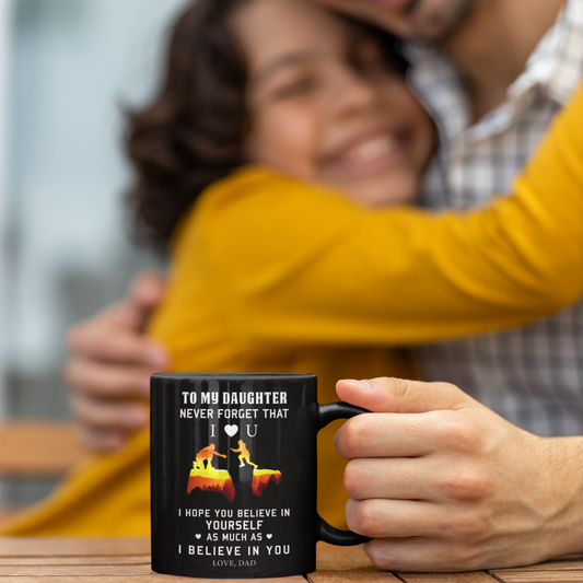 MY DAUGHTER NEVER FORGET MUG